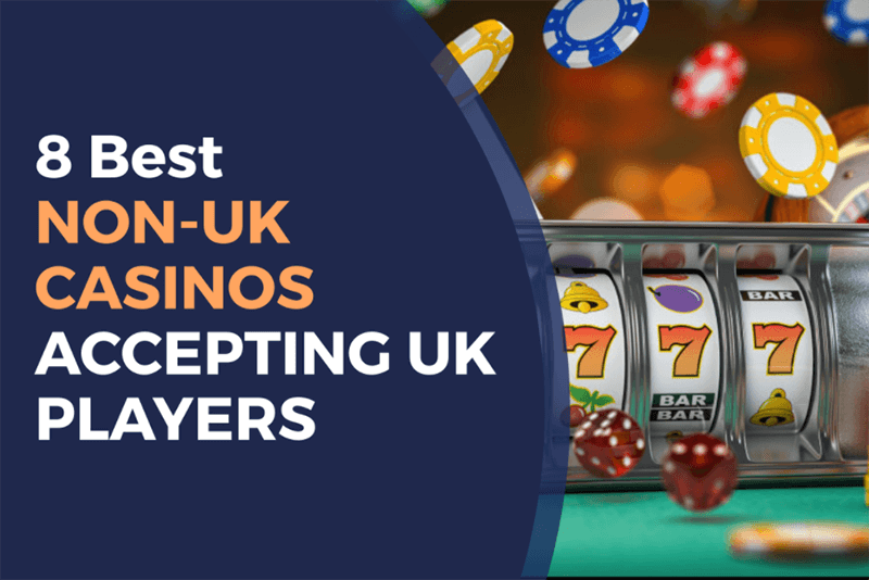 Exploring Non-UK License Casinos A Guide for Players
